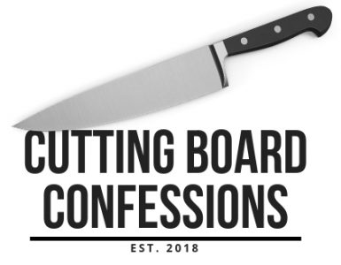 Cutting Board Confessions